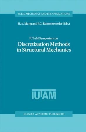 IUTAM Symposium on Discretization Methods in Structural Mechanics proceedings of the IUTAM Symposium held in Vienna, Austria, 2-6 June 1997