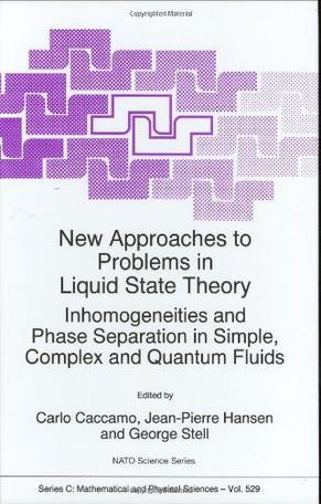 New approaches to problems in liquid state theory inhomogeneities and phase separation in simple, complex, and quantum fluids
