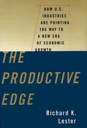 The productive edge how U.S. industries are pointing the way to a new era of economic growth