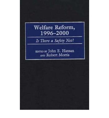 Welfare reform, 1996-2000 is there a safety net?