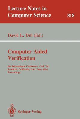 Computer aided verification 6th international conference, CAV '94, Stanford, California, USA, June 21-23, 1994 : proceedings