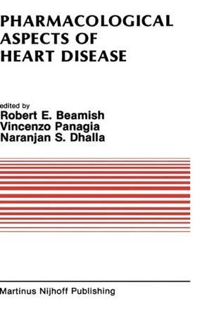 Pharmacological aspects of heart disease proceedings of an International Symposium on Heart Metabolism in Health and Disease and the Third Annual Cardiology Symposium of the University of Manitoba, July 8-11, 1986, Winnipeg, Canada