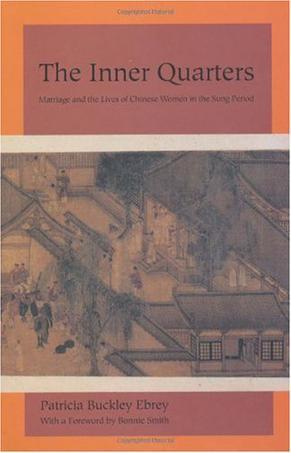 The inner quarters marriage and the lives of Chinese women in the Sung period