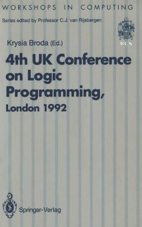 ALPUK 92 proceedings of the 4th UK Conference on Logic Programming, London, 30 March-1 April 1992