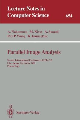 Parallel image analysis second international conference, ICPIA '92, Ube, Japan, December 21-23, 1992 : proceedings