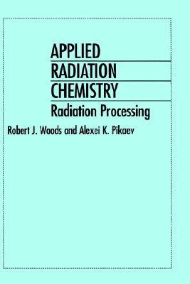 Applied radiation chemistry radiation processing