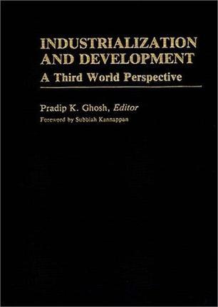 Industrialization and development a Third World perspective