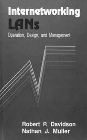 Internetworking LANs operation, design, and management