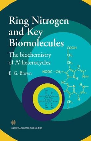 Ring nitrogen and key biomolecules the biochemistry of N-heterocycles