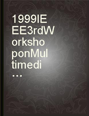 1999 IEEE 3rd Workshop on Multimedia Signal Processing September 13-15, 1999, Copenhagen, Denmark