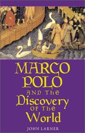 Marco Polo and the discovery of the world