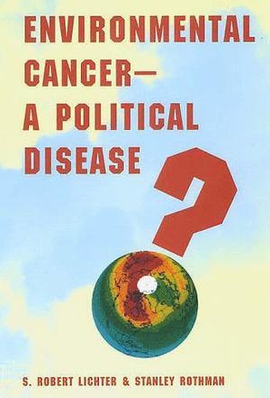 Environmental cancer -- a political disease?