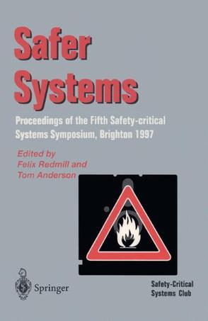Safer systems proceedings of the Fifth Safety-Critical Systems Symposium, Brighton 1997