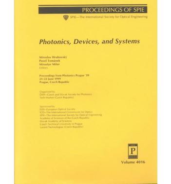 Photonics, devices and systems proceedings from Photonics Prague'99, 21-23 June 1999, Prague, Czech Republic