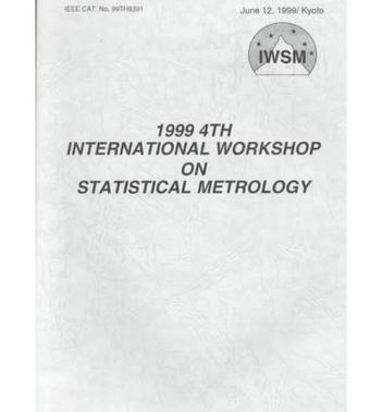 1999 4th International Workshop on Statistical Metrology IWSM : ne 12, 1999, Kyoto