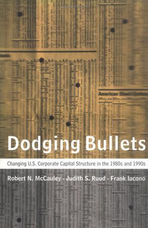 Dodging bullets changing U.S. corporate capital structure in the 1980s and 1990s