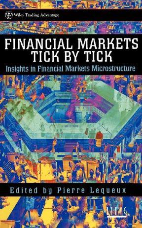 Financial markets tick by tick insights in financial markets microstructure