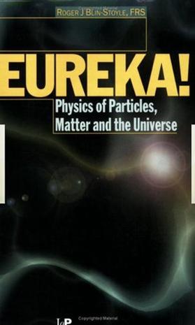 Eureka! physics of particles, matter, and the universe