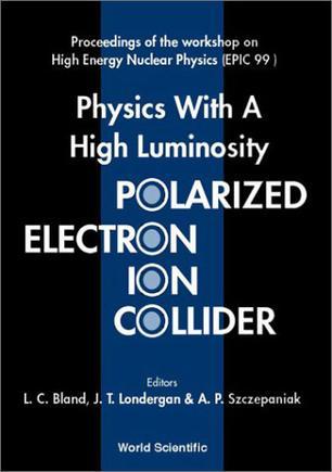 Physics with a high luminosity polarized electron ion collider, Bloomington, Indiana, USA, 8-11 April 1999