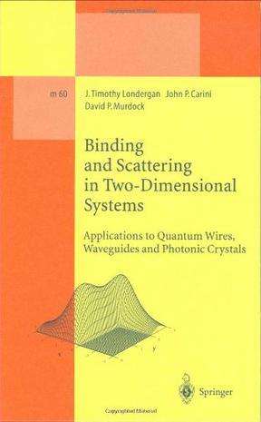 Binding and scattering in two-dimensional systems applications to quantum wires, waveguides, and photonic crystals