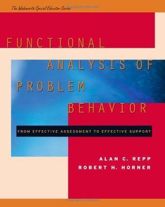 Functional analysis of problem behavior from effective assessment to effective support
