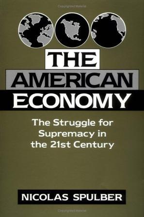 The American economy the struggle for supremacy in the 21st century