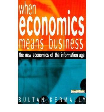 When economics means business the new economics of the information age