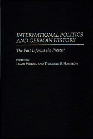 International politics and German history the past informs the present