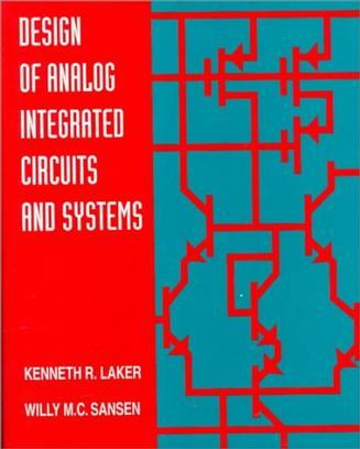 Design of analog integrated circuits and systems