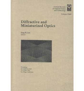Diffractive and miniaturized optics proceedings of a conference held 12-13 July 1993, San Diego, California