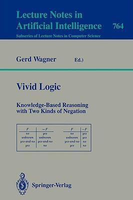 Vivid logic knowledge-based reasoning with two kinds of negation