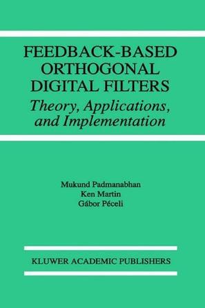 Feedback-based orthogonal digital filters theory, applications, and implementation