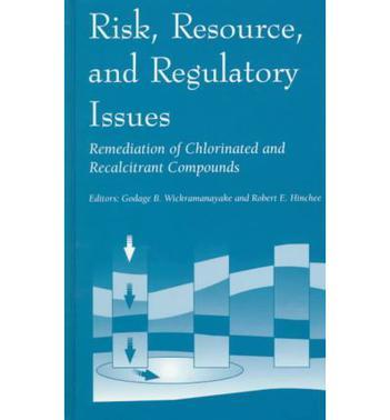 Risk, resource, and regulatory issues remediation of chlorinated and recalcitrant compounds : First International Conference on Remediation of Chlorinated and Recalcitrant Compounds, Monterey, California, May 18-21, 1998
