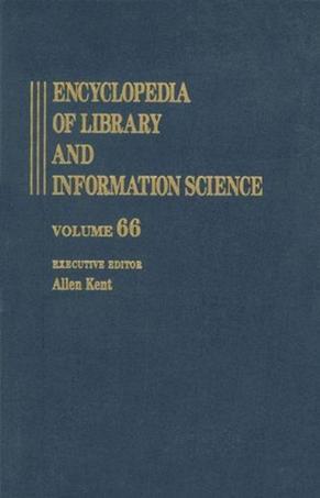 Encyclopedia of library and information science. Vol. 66, supplement 29