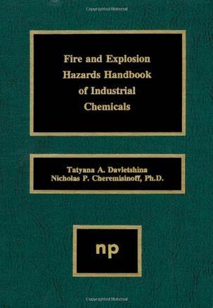 Fire and explosion hazards handbook of industrial chemicals