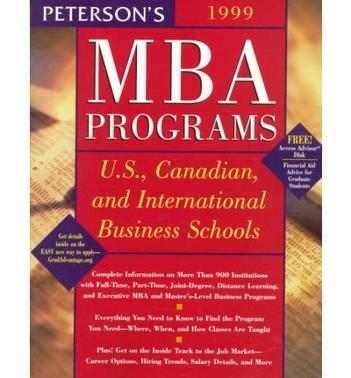 Peterson's guide to MBA programs 1999 a comprehensive directory of graduate business education at U.S., Canadian and select international business schools.