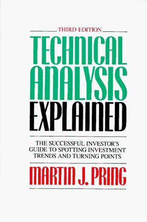 Technical analysis explained the successful investor's guide to spotting investment trends and turning points