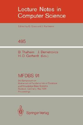 MFDBS 91 3rd Symposium on Mathematical Fundamentals of Database and Knowledge Base Systems, Rostock, Germany, May 6-9, 1991 : proceedings