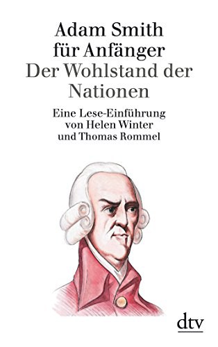 Der Wohlstand der Nationen Adam Smith fur Anfanger